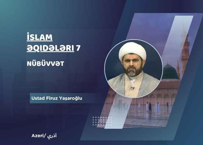 İslam əqidələri 7: Nübüvvət